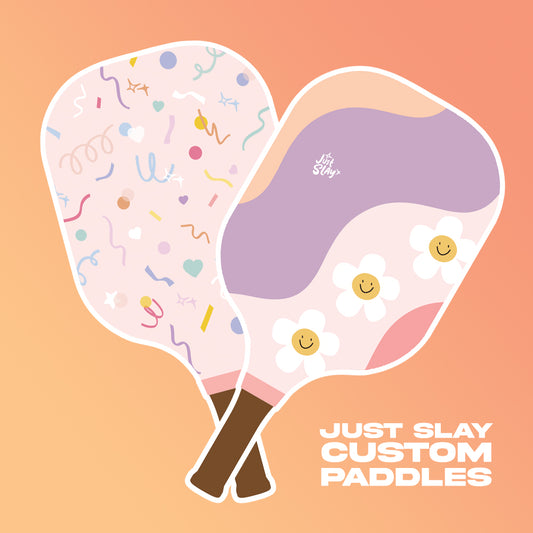 Just Slay Custom Paddle